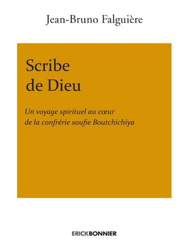 Scribe de Dieu : un voyage spirituel au coeur de la confrérie soufie Boutchichiya