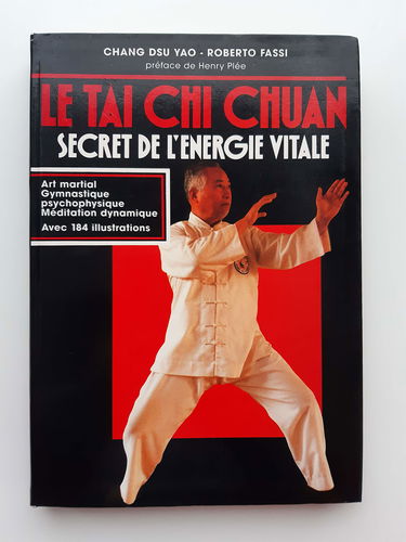 Le tai chi chuan: Secret de l'énergie vitale