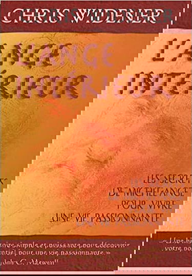 L'ange intérieur : les secrets de Michel-Ange pour vivre une vie passionnante