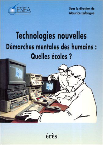 Technologies nouvelles : démarches mentales des humains, quelles écoles ?