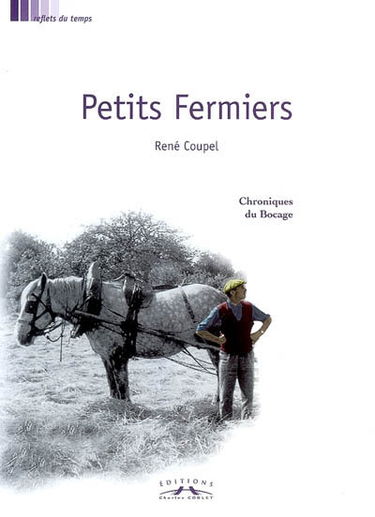 Petits fermiers : chroniques du bocage, du Passais au Domfrontais