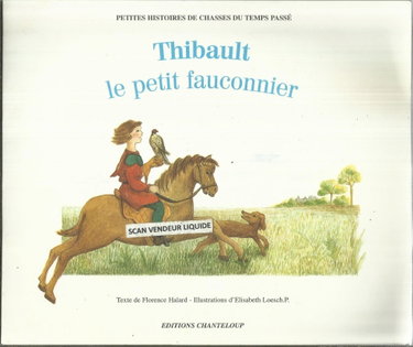Couverture de Thibault, le petit fauconnier (Petites histoires de chasses du temps passé)