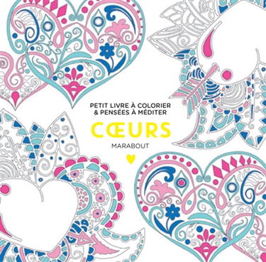Coeurs : petit livre à colorier & pensées à méditer