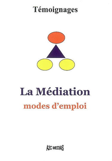 La médiation : modes d'emploi