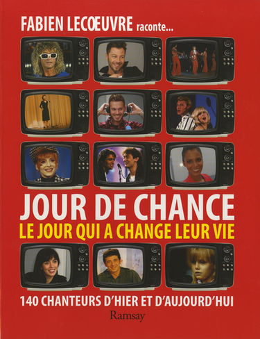 Jour de chance : le jour qui a changé leur vie