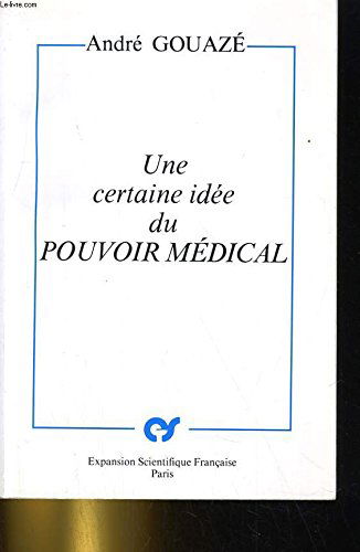Une Certaine idée du pouvoir médical : pouvoir et responsabilité