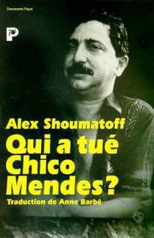Qui a tué Chico Mendes ?