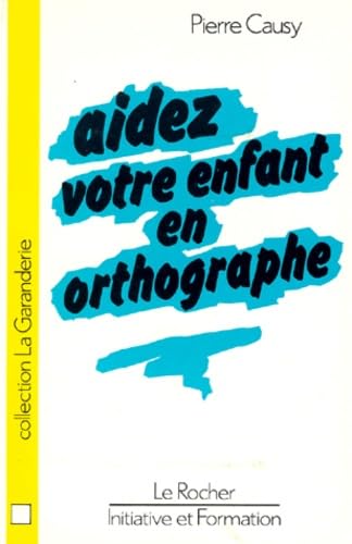 Aidez votre enfant en orthographe