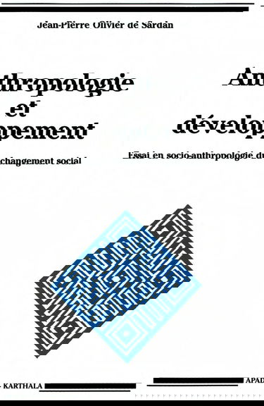 Anthropologie et développement : essai en socio-anthropologie du changement social
