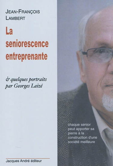 La seniorescence entreprenante : quelles responsabilités et utilités sociales pour les seniors d'aujourd'hui ?