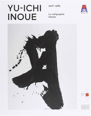 Couverture de Yu-Ichi Inoue, 1916-1985 : la caligraphie libérée