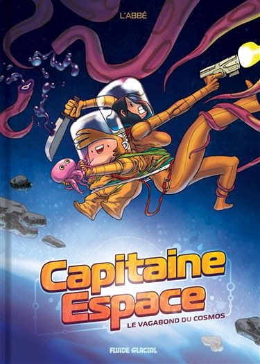 Captain Space. Vol. 1. Le vagabond du cosmos