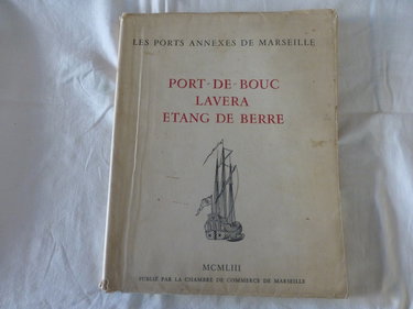 Couverture de Les Ports annexes de Marseille Port-de-Bouc, Lavera, Étang de Berre : . Introduction de Marcel Rogliano