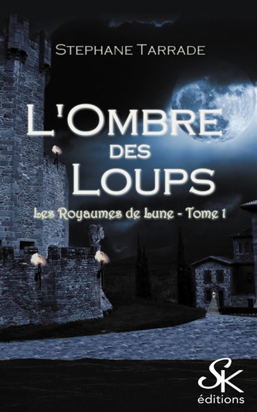 Les royaumes de Lune. Vol. 1. L'ombre des loups
