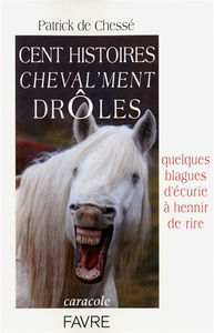 Cent histoires cheval'ment drôles