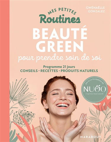 Mes petites routines beauté green pour prendre soin de soi : programme 21 jours, conseils, recettes, produits naturels