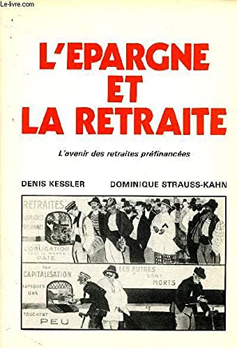 L'Epargne et la retraite : L'Avenir des retraites préfinancées