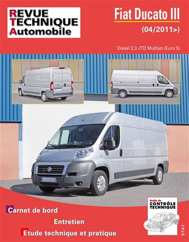 Revue technique automobile, n° B768. Fiat Ducato III 2.3 JTD et 150 CH (Euro 5)
