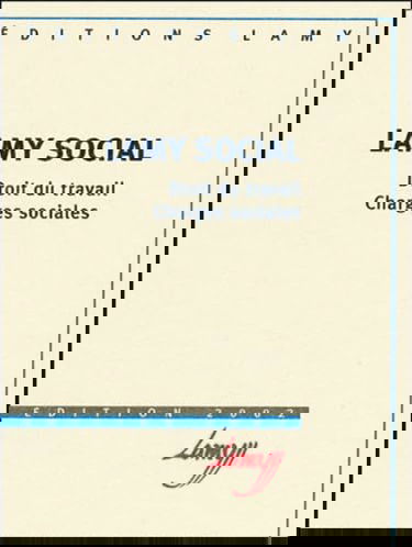 Lamy Social 2 Volumes. Tome 1, Guide Pratique, Gestion Du Personnel, Modeles De Contrats, Lettres Et Accords. Tome 2, Droit Du Travail, Charges Social