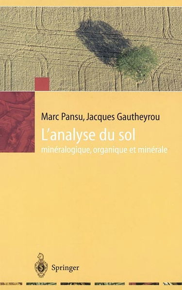 L'analyse du sol : minéralogique, organique et minérale