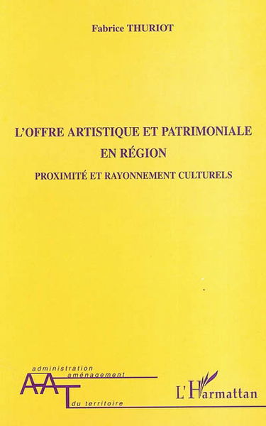L'offre artistique et patrimoniale en région : proximité et rayonnement culturels