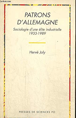 Patrons d'Allemagne : sociologie d'une élite industrielle : 1933-1989