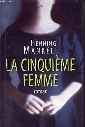 Couverture de La Cinquième Femme - Traduit Du Suédois Par Anna Gibson par Henning Mankell