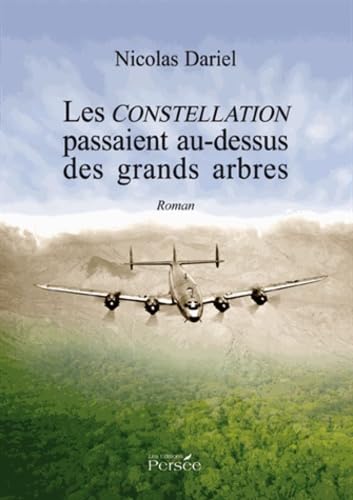 Les "Constellation" passaient au-dessus des grands arbres
