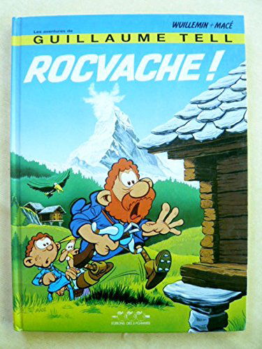 Les aventures de Guillaume Tell Rocvache!
