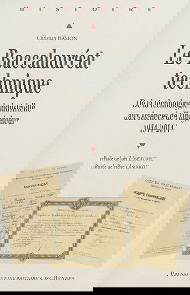 Le baccalauréat technique : de la technologie industrielle aux sciences de l'ingénieur : 1944-2014