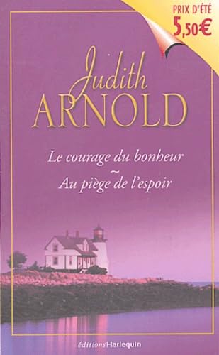 Au piège de l'espoir. Le courage du bonheur