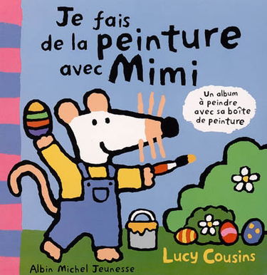 Je fais de la peinture avec Mimi : un album à peindre avec sa boîte de peinture