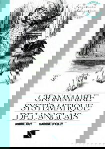 Grammaire systématique de l'anglais: Structures fondamentales