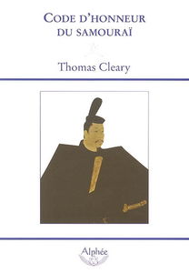 Code d'honneur du samouraï : une traduction moderne du Bushidô Shoshinshû de Taïra Shigésuké