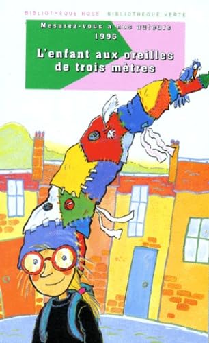L'enfant aux oreilles de trois mètres : mesurez-vous aux auteurs 1996