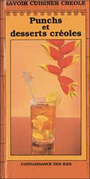 Punchs et desserts créoles : connaissance des Caraïbes