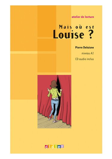 Mais où est Louise ? : niveau A1