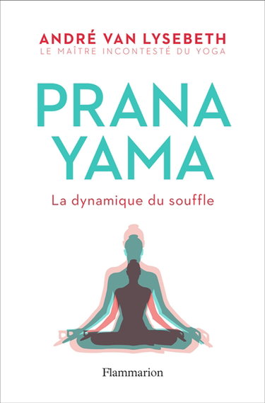 Pranayama : la dynamique du souffle