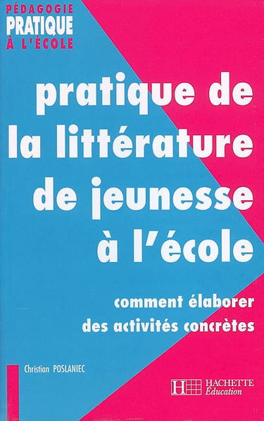 Pratique de la littérature de jeunesse à l'école : comment élaborer des activités concrètes