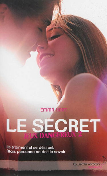 Jeux dangereux. Vol. 2. Le secret