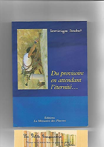 DU PROVISOIRE EN ATTENDANT L'ETERNITE