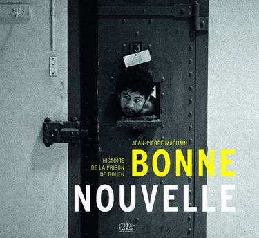 Bonne-Nouvelle : histoire de la prison de Rouen