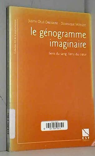 Le génogramme imaginaire: Liens du sang, liens du coeur