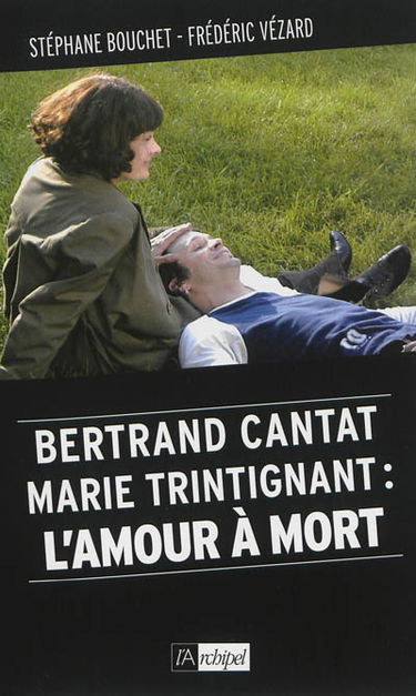 Bertrand Cantat, Marie Trintignant : l'amour à mort