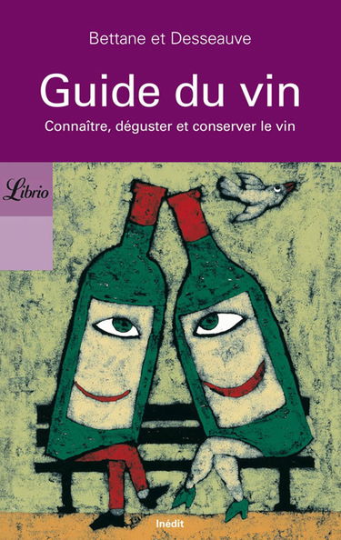 Guide du vin : Connaître, déguster et conserver le vin