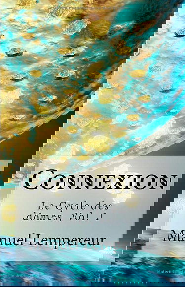 Connexion: Le Cycle des dômes