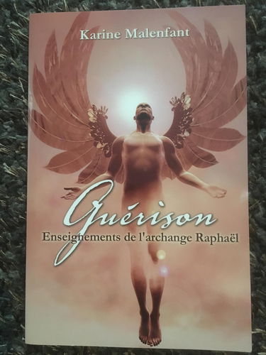 Guérison: Enseignements de l'archange Raphaël