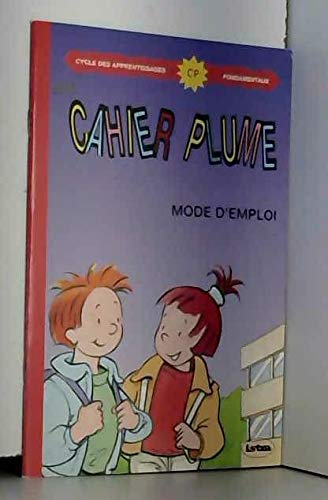 Mon cahier Plume CP : je lis, j'écris : mode d'emploi