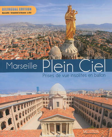 Couverture de Marseille plein ciel : prises de vue insolites en ballon