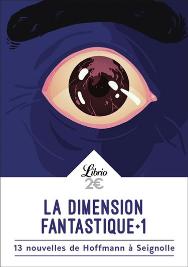 La dimension fantastique. Vol. 1. 13 nouvelles de Hoffmann à Seignolle
